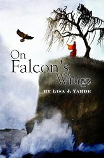 on falcons wings by lisa j yarde