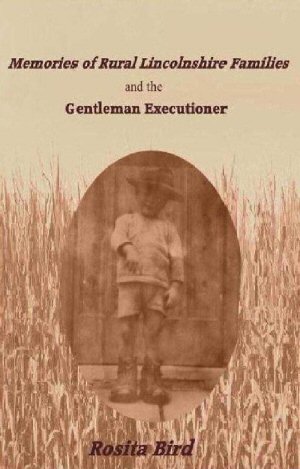 memories of rural lincolnshire families and the gentleman executionerv